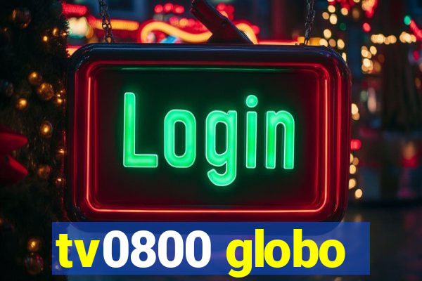 tv0800 globo